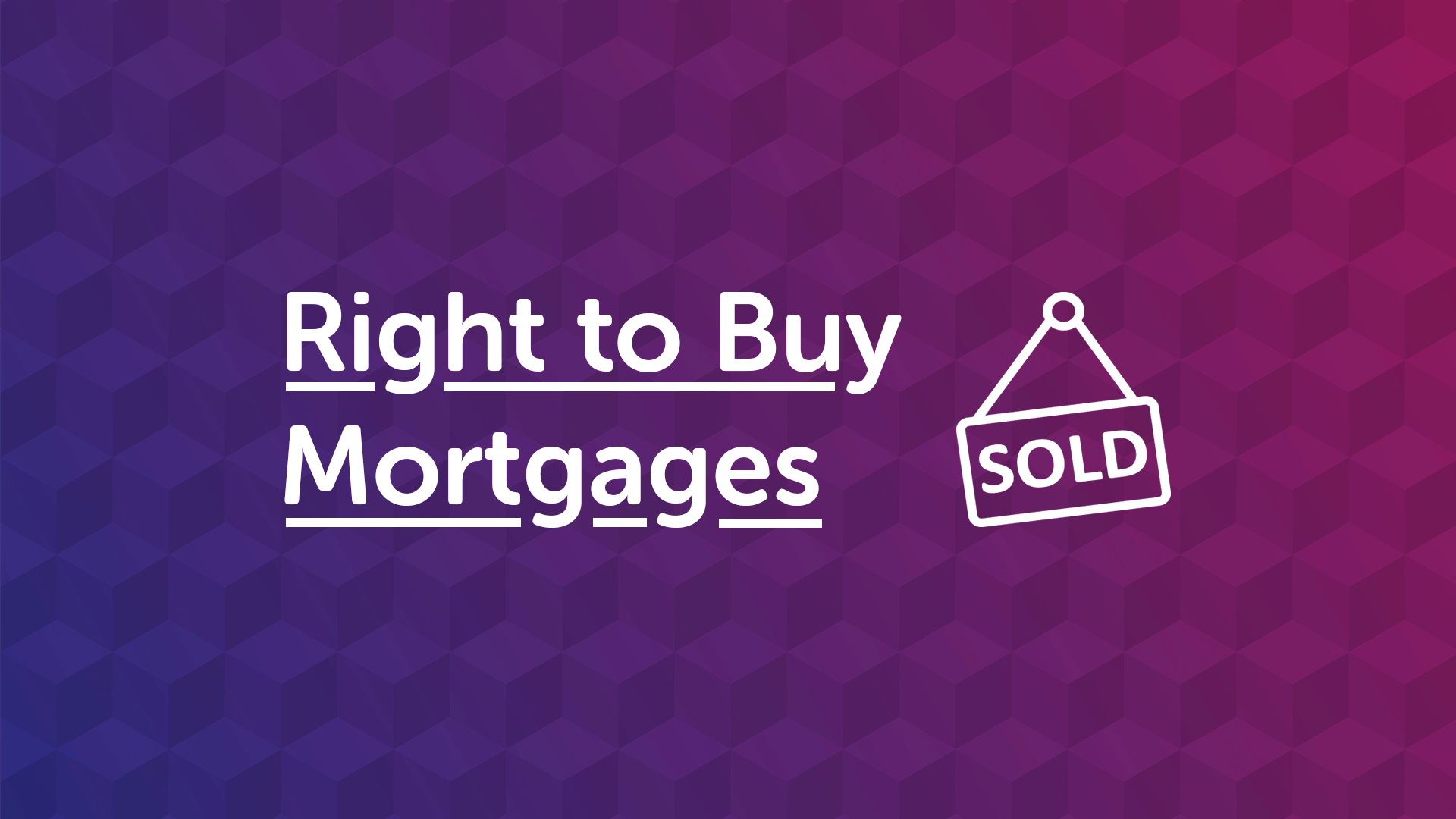 Right to Buy Mortgages